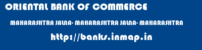 ORIENTAL BANK OF COMMERCE  MAHARASHTRA JALNA- MAHARASHTRA JALNA- MAHARASHTRA   banks information 